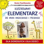 Pozostałe języki obce - ILUSTROWANY ELEMENTARZ DO NAUKI ANGIELSKIEGO I POLSKIEGO DLA DOROSŁYCH I DLA DZIECI Beata Pawlikowska - miniaturka - grafika 1
