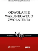 Prawo - Odwołanie warunkowego zwolnienia - ANNA JAWORSKA-WIELOCH - miniaturka - grafika 1