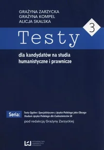 Wydawnictwo Uniwersytetu Łódzkiego Testy dla kandydatów na studia humanistyczne i prawnicze 3 - Alicja Skalska, Grażyna Kompel, Grażyna Zarzycka - Pomoce naukowe - miniaturka - grafika 2