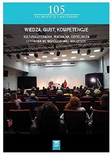 SBP Wiedza, gust, kompetencje. Kultura literacka, teatralna, czytelnicza i cyfrowa we współczesnej Bibliotece praca zbiorowa - Książki o kulturze i sztuce - miniaturka - grafika 2
