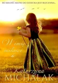 Powieści - Michalak Katarzyna W imię miłości - miniaturka - grafika 1