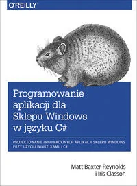 APN PROMISE Baxter-ReynoldsM., Classon I Programowanie aplikacji dla Sklepu Windows w C# - Książki o programowaniu - miniaturka - grafika 2