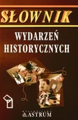 Słowniki języków obcych - Astrum Renata Żabicka Słownik wydarzeń historycznych - miniaturka - grafika 1