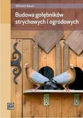 Dom i ogród - Bauer Wilhelm Budowa gołębników strychowych i ogrodowych - miniaturka - grafika 1