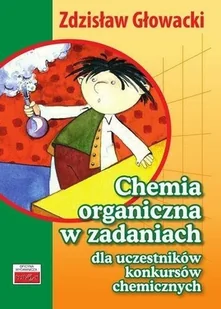TUTOR Chemia organiczna w zadaniach dla uczestników konkursów chemicznych - Zdzisław Głowacki - Podręczniki dla gimnazjum TUTOR Chemia organiczna w zadaniach dla uczestników konkursów chemicznych - Zdzisław Głowacki - Podręczniki dla gimnazjum - miniaturka - grafika 2