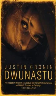 Justin Cronin Dwunastu - Powieści sensacyjne Justin Cronin Dwunastu - Powieści sensacyjne - miniaturka - grafika 1