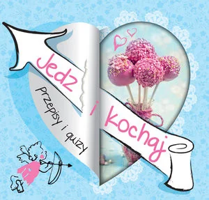 Olesiejuk Sp. z o.o. praca zbiorowa Jedz i kochaj. Przepisy i quizy - Książki kucharskie - miniaturka - grafika 2