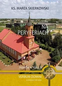 Religia i religioznawstwo - WAM Na peryferiach. Homilie w Roku B Marek Skierkowski - miniaturka - grafika 1