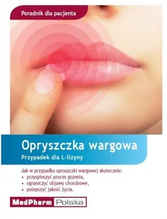 Poradnik dla Pacjenta - Opryszczka wargowa Przypadek dla L-lizyny - Książki medyczne Poradnik dla Pacjenta - Opryszczka wargowa Przypadek dla L-lizyny - Książki medyczne - miniaturka - grafika 1