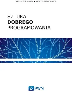 Wydawnictwo Naukowe PWN Krzysztof Jassem, Andrzej Ziemkiewicz Sztuka dobrego programowania - Książki o programowaniu - miniaturka - grafika 2