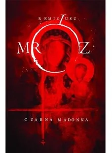 Czarna Madonna Remigiusz Mróz - Powieści sensacyjne - miniaturka - grafika 2