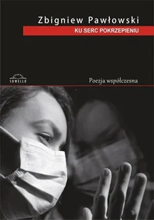 Ku serc pokrzepieniu - Poezja - miniaturka - grafika 2