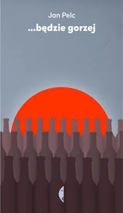 ...będzie gorzej - Wysyłka od 3,99 - Powieści ...będzie gorzej - Wysyłka od 3,99 - Powieści - miniaturka - grafika 1