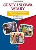 Podręczniki dla szkół podstawowych - Jedność Gesty i słowa wiary. Scenariusze przedstawień.. s. Kinga Walkowiak - miniaturka - grafika 1