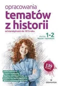 Pomoce naukowe - ADAMANTAN Opracowania tematów z historii dla klas 1-2 liceum i technikum - Praca zbiorowa - miniaturka - grafika 1