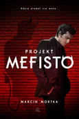 Powieści - Projekt Mefisto - MARCIN MORTKA - miniaturka - grafika 1
