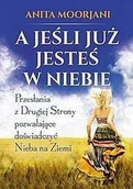 Poradniki hobbystyczne - A jeśli już jesteś w Niebie$872 Anita Moorjani - miniaturka - grafika 1