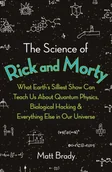 Obcojęzyczne książki naukowe - Matt Brady The Science of Rick and Morty - miniaturka - grafika 1