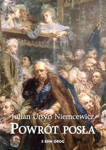 POWRÓT POSŁA Julian Ursyn Niemcewicz - Lektury szkoła podstawowa - miniaturka - grafika 2