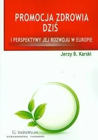 Promocja zdrowia dziś i perspektywy jej rozwoju w Europie - Książki medyczne - miniaturka - grafika 2