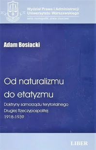 Od naturalizmu do etatyzmu - Adam Bosiacki - Prawo - miniaturka - grafika 2
