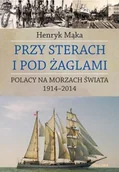 Biografie i autobiografie - Bellona Przy sterach i pod żaglami - Henryk Mąka - miniaturka - grafika 1