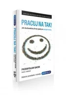 Zarządzanie - Gacek Przemysław, Kubisiak paweł Pracuj na tak! jak zbudowaliśmy firmę opartą na zaangażowaniu - mamy na stanie, wyślemy natychmiast - miniaturka - grafika 1