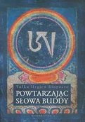 Religia i religioznawstwo - Wydawnictwo A Tulku Urgien Rinpocze Powtarzając słowa Buddy - miniaturka - grafika 1