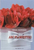 Poradniki hobbystyczne - ABC florystyki. - Anna Nizińska - miniaturka - grafika 1