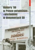 Historia Polski - Wybory 89 w Polsce południowo-wschodniej w dokumentach SB Seria Dokumenty Używana - miniaturka - grafika 1
