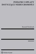 Prawo - Wolters Kluwer Podatki i opłaty dotyczące nieruchomości - Ryszard Strzelczyk - miniaturka - grafika 1