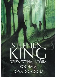 Albatros Dziewczyna, która kochała Toma Gordona - Stephen King - Horror, fantastyka grozy - miniaturka - grafika 2