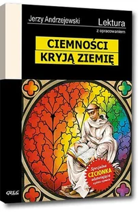 Greg Ciemności kryją ziemię - lektury z omówieniem, liceum i technikum - Jerzy Andrzejewski - Lektury szkoła podstawowa - miniaturka - grafika 3