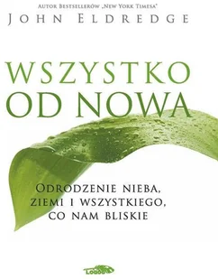 Wszystko od nowa John Eldredge - Religia i religioznawstwo - miniaturka - grafika 3