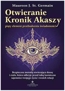 Otwieranie Kronik Akaszy - piąty element przebudzenia świadomości - Ezoteryka - miniaturka - grafika 2