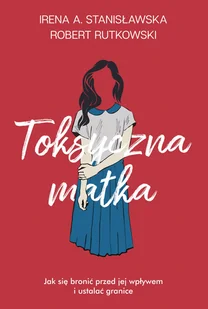 Toksyczna matka - Rozwój osobisty - miniaturka - grafika 2