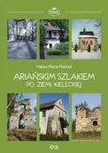Przewodniki - Ariańskim szlakiem po ziemi kieleckiej - Machul Halina Maria - miniaturka - grafika 1