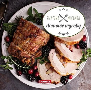 MARTEL DOMOWE WYROBY SMACZNA KUCHNIA - Książki kucharskie - miniaturka - grafika 2