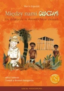 GWO Między nami graczami. Gra dydaktyczna na motywach Tomka w krainie kangurów - Marcin Kowalski - Materiały pomocnicze dla nauczycieli - miniaturka - grafika 2