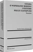 Prawo - Ustawa o wspieraniu rodziny i systemie pieczy zastępczej. Komentarz Wolters Kluwer Polska SA - miniaturka - grafika 1