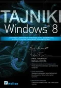 Systemy operacyjne i oprogramowanie - Tajniki Windows 8 - Paul Thurrott, Rafael Rivera - miniaturka - grafika 1