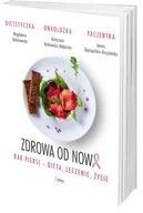 Zdrowa od nowa. Rak piersi - dieta, leczenie, życie - Diety, zdrowe żywienie - miniaturka - grafika 3