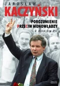 Historia świata - Zysk i S-ka Porozumienie przeciw monowładzy. Z dziejów PC - Jarosław Kaczyński - miniaturka - grafika 1