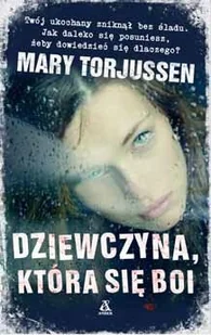 Dziewczyna, która się boi - Mary Torjussen - Powieści sensacyjne - miniaturka - grafika 2
