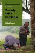 Felietony i reportaże - Zostały tylko kamienie Akcja "Wisła" Nowa - miniaturka - grafika 1