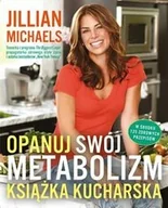 Diety, zdrowe żywienie - Laurum Opanuj swój metabolizm Książka kucharska - Jillian Michaels - miniaturka - grafika 1
