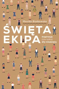 Święta ekipa. Inspiracje (nie tylko) dla młodzieży - Literatura popularno naukowa dla młodzieży - miniaturka - grafika 2