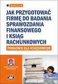 Finanse, księgowość, bankowość - Jak przygotować firmę do badania sprawozdania finansowego i ksiąg rachunkowych - poradnik dla księgowego - Lech Maria - miniaturka - grafika 1