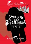Baśnie, bajki, legendy - Dookoła Świata Zaklęcie dla Golema. Praga - Krzysztof Petek - miniaturka - grafika 1