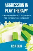 Poradniki obcojęzyczne - Lisa Dion Aggression in Play Therapy - miniaturka - grafika 1